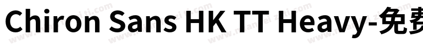 Chiron Sans HK TT Heavy字体转换